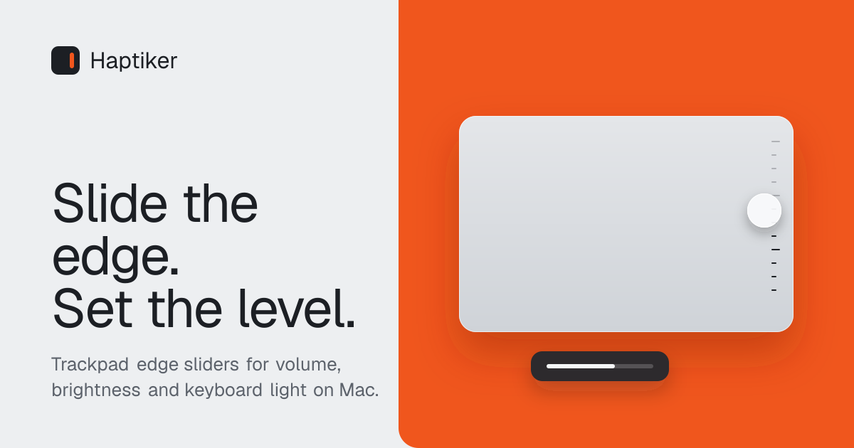 Haptiker - Trackpad edge sliders for volume, brightness and keyboard light on Mac